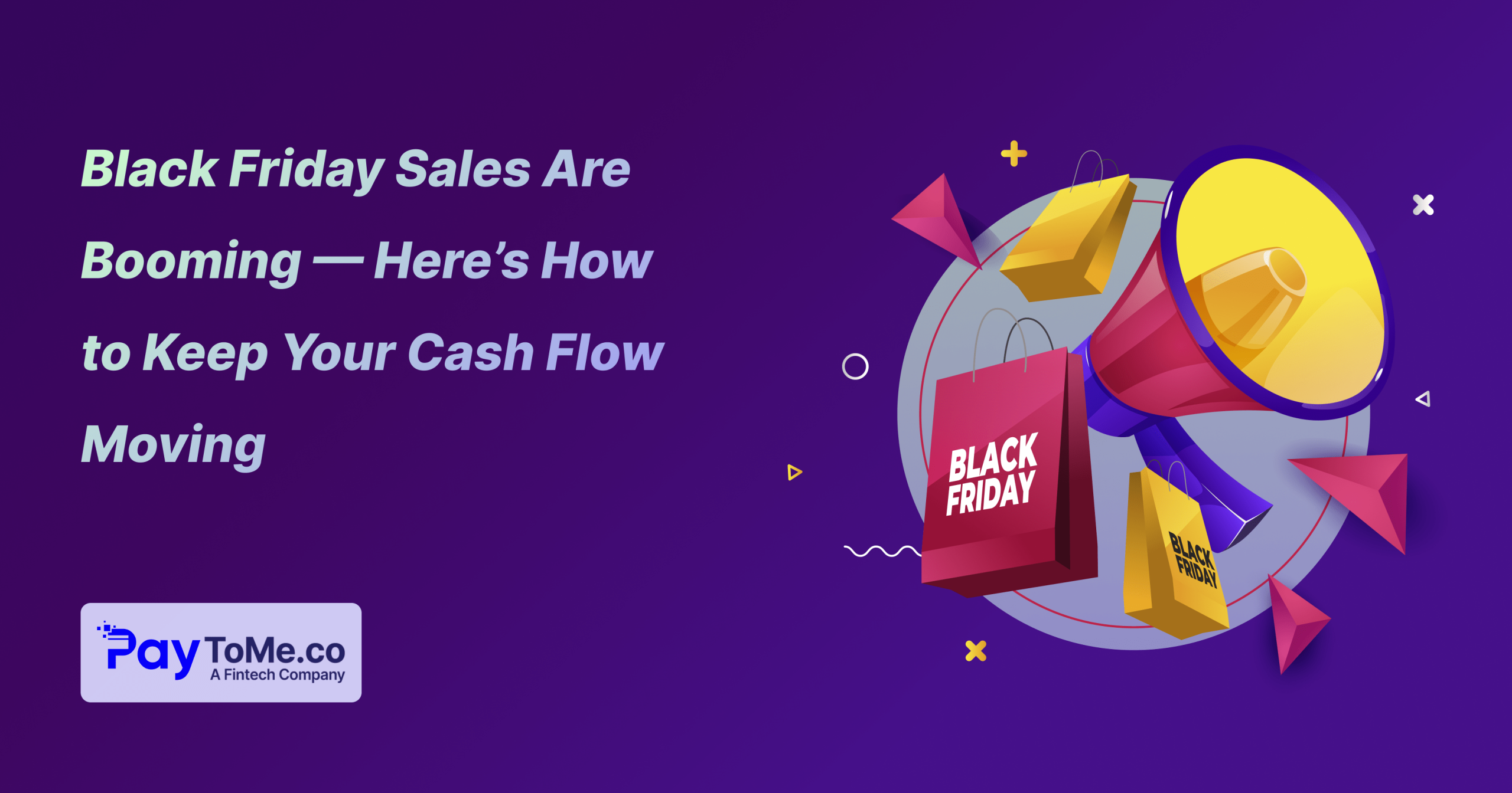 Black Friday Sales Are Booming — Here’s How to Keep Your Cash Flow Moving in 2025