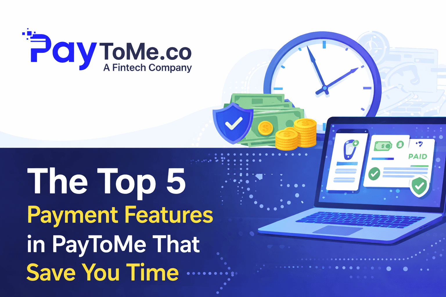 The Top 5 Payment Features in PayToMe That Save You Time