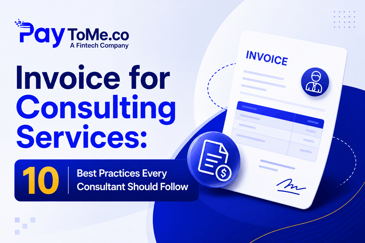 Invoice for Consulting Services: 10 Best Practices Every Consultant Should Follow in 2026